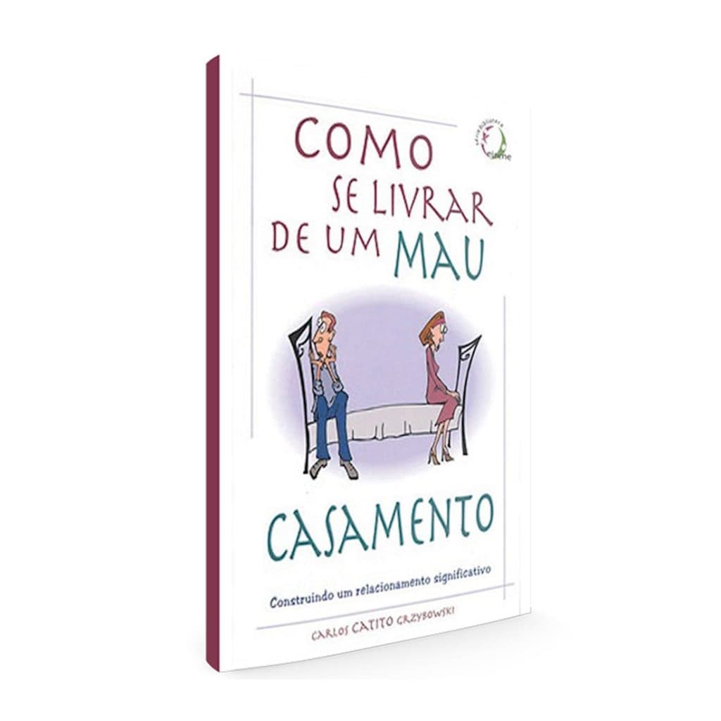 COMO SE LIVRAR DE UM MAU CASAMENTO