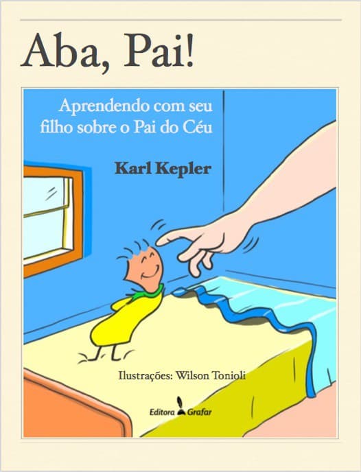 ABA, PAI – Aprendendo com seu filho sobre o Pai do céu